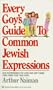 Every Goy's Guide to Common Jewish Expressions