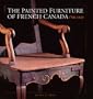 The Painted Furniture of French Canada 1700-1840
