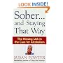 Sober...and Staying That Way: The Missing Link in The Cure for Alcoholism