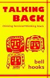 Talking Back: Thinking Feminist, Thinking Black
