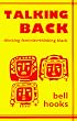 Talking Back: Thinking Feminist, Thinking Black
