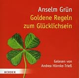 Goldene Regeln zum Gl&uuml;cklichsein - Anselm Gr&uuml;n