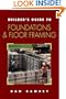 Builder's Guide to Foundations and Floor Framing