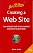 Creating a Web Site: How to Build a Web Site in a Weekend and Keep It in Good Shape (Computer Basics)