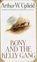 BONY AND THE KELLY GANG (A Scribner Crime Classics)