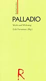 Palladio. Werk und Wirkung
