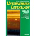 Unternehmen Lebenslauf: Biographie, Beruf und pers�nliche Entwicklung. Ein Workshop f�r alle, die ihr Arbeitsleben bewusst gestalten wollen