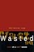 Wasted: Tales of a Genx Drunk by Mark Gauvreau Judge