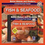 Fish & Seafood (Better Homes and Gardens(R): Cooking for Today, Volume 6)