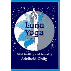 Luna Yoga: Vital Fertility and Sexuality