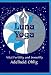 Luna Yoga : Vital Fertility and Sexuality