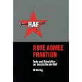 Rote Armee Fraktion - Texte und Materialien zur Geschichte der RAF.
