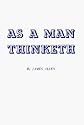 As a Man Thinketh