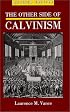The Other Side of Calvinism
