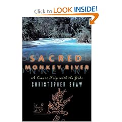 Sacred Monkey River: A Canoe Trip with the Gods