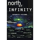 North of Infinity: Futurity Visions by  Micheal Magnini