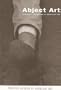 Abject Art: Repulsion and Desire in American Art (Isp Papers, No 3)