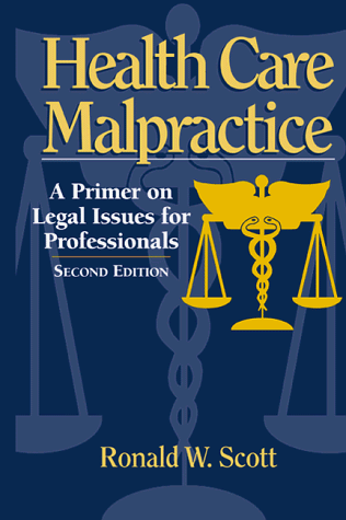 Health Care Malpractice: A Primer on Legal Issues for Professionals