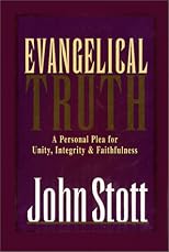Evangelical Truth : A Personal Plea for Unity, Integrity and Faithfulness