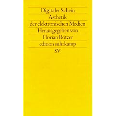Digitaler Schein: �sthetik der elektronischen Medien (edition suhrkamp)