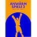 Anw�rmspiele. Experimente f�r Lern- und Arbeitsgruppen: Anw�rmspiele, Tl.2: TEIL 2