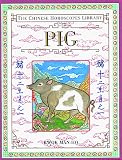 The Chinese Horoscopes Library: Pig