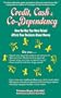 Credit, Cash & Co-Dependency: How the Way You Were Raised Affects Your Decisions About Money