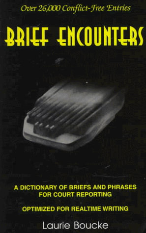 brief encounters a dictionary of briefs and phrases for court reporting