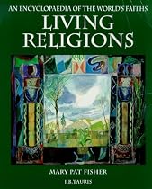 Living Religions: An Encyclopaedia of the World's Faiths