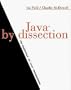 Java by Dissection: The Essentials of Java Programming