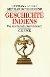 Geschichte Indiens - Von der Induskultur bis heute - Hermann Kulke, Dietmar Rothermund