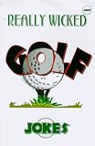 Really Wicked Golf Jokes (Really Wicked Joke Books)
