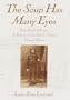 The Soup Has Many Eyes: From Shtetl to Chicago--A Memoir of One Family's Journey Through History