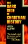 The Dark Side of Christian History