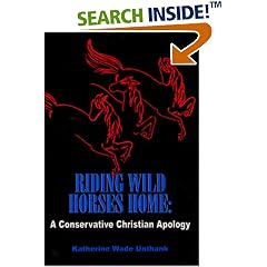 Riding Wild Horses Home: A Conservative Christian Apology