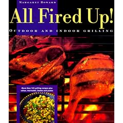 All Fired Up!: Outdoor and Indoor Grilling