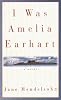 I Was Amelia Earhart