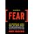 The Culture Of Fear: Why Americans Are Afraid Of The Wrong Things