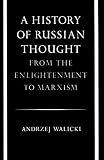 A History of Russian Thought from the Enlightenment to Marxism: From the Enlightenment to Marxism