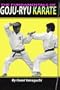 The Fundamentals of Goju-Ryu Karate