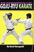 The Fundamentals of Goju-Ryu Karate