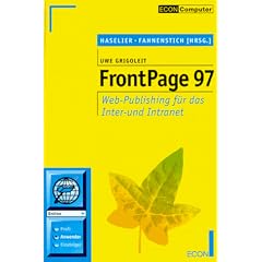 Frontpage 97. Web- Publishing f�r das Inter- und Intranet.