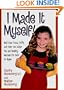 I Made It Myself!  Mud Cups, Pizza Puffs, and Over 100 Other Fun and Healthy Recipes for Kids to Make