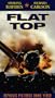Flat Top [VHS]