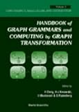 Handbook of Graph Grammars and Computing by Graph Transformations: Concurrency, Parallelism, and Distribution by World Scientific Publishing Company