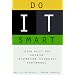Do IT Smart: Seven Rules for Superior Information Technology Performance