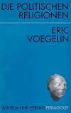 Die politischen Religionen - Eric Voegelin