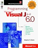 Programming Microsoft Visual J++ 6.0 (Microsoft Programming Series) Stephen R. Davis