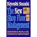 The New Shop Floor Management: Empowering People for Continuous Improvement