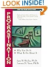 Procrastination: Why You Do It, What To Do About It